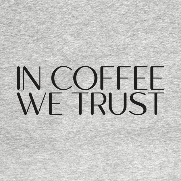 Coffee - Funny Quote shirt by C&F Design